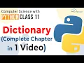 Full Chapter - Dictionary In Python Dictionary Class 11 ONE SHOT Python Class 11 Computer Science