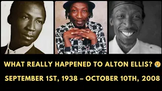 Unveiling Alton Ellis The Untold Story Of A Reggae Icon September 1st 1938 October 10th 2008 