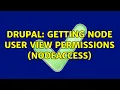 Drupal Getting node user view permissions Nodeaccess 2 Solutions