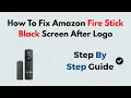 How to Fix Amazon Fire Stick Black Screen After Logo