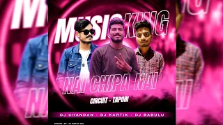 nai chipa nai chipa circuit mix dj chandan x dj kartik dj babul