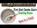 First Alert Smoke Alarm Flashing Green How To Fix it