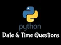 Date Time Related Questions Solve in Python Hindi