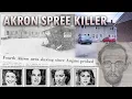 Akron Spree Killer Unsolved Serial Killer Documentary - Crime Scene Locations