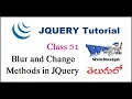 Blur and Change Methods in JQuery Telugu VLR Training Class 51