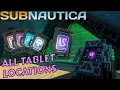 Subnautica Where To Find The Alien Tablets