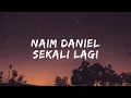 Lagu Naim Danial-Sekali Lagi (LIRIK)