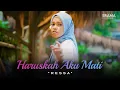 Download Lagu Ressa - Haruskah Aku Mati (Official Music Video) | Aku Mengalah Cinta Kamu Sengaja Menggores Luka