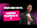 Download Lagu Oração com PNL: Reprograme Sua Mente e Fortaleça Sua Fé
