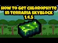 How to Get Chlorophyte in Terraria Skyblock 1 4 5