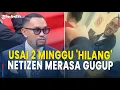 Download Lagu Terekam Keberadaan Sahroni Usai 2 Minggu 'Hilang', Netizen Rekam Pertemuannya: Gugup Banget
