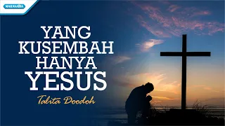 yang kusembah hanya yesus talita doodoh official lyric video 