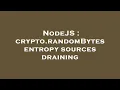 NodeJS crypto randomBytes entropy sources draining