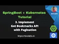 Spring Boot Kubernetes Tutorial Series - Part 3 Implementing GetBookmarks API