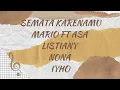 Lirik Lagu - Semata Karenamu ~ Mario ft Asa - Listiany - Nona - Iyho - [Zona Cinta Musik]