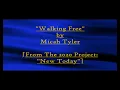 "Walking Free" by Micah Tyler