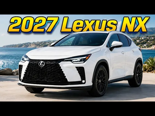 2027 Lexus NX Debuts: Upgraded Tech, 275 HP, and a Game-Changing Hybrid Lineup