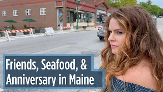 Friends, Fresh Seafood, & our Anniversary in Maine // Full Time RV Living Family