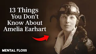 What You Don't Know About Amelia Earhart | Mental Floss