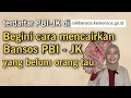 CARA MEMCAIRKAN BANSOS BPJS PBI-JK YANG BELUM ORANG TAU