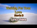 Lagu Waiting For Your Love - Stevie B (Lyrics Video)