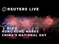 Download Lagu LIVE: Hong Kong marks China's National Day with fireworks