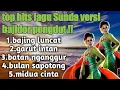 top hits lagu Sunda Versi bajidor pongdut !! di kopian hela baraya