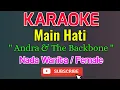 Download Lagu Main Hati Karaoke Nada Wanita / Female - Andra \u0026 The Backbone