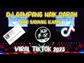 Download Lagu DJ GAMPANG NAIK DARAH OMONG TAK MAU KALAH II DJ TIKTOK 2023 VIRAL FULL BASS II AKU SAYANG KAMU