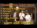 Download Lagu Masdddho Nganggur Feat Saka Kempot || Album Jawa Viral 2024