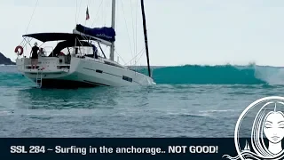 SSL 284 ~ Surfing in the anchorage… NOT GOOD!