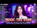 Download Lagu Tham Phú Phụ Bần Remix ♫ BXH Nhạc Trẻ EDM Hot Trend TRIỆU VIEW - Top 15 Bản EDM TikTok Hot Trend