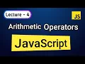 Lecture - 4 Arithmetic Operator In Javascript Detailed Explaination