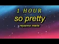Download Lagu Reyanna Maria - So Pretty  (Lyrics)   i'm so pretty and he like that when he beat it up| 1 HOUR