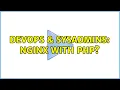 DevOps SysAdmins NGINX with PHP