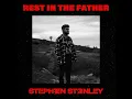 Rest In The Father - Stephen Stanley