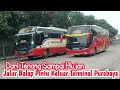 Jalur Balap Pintu Keluar Terminal Purabaya Bungurasih Dari Terang Sampai Hujan