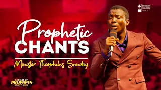 Prophetic Chants || Theophilus Sunday