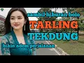 Download Lagu TARLING TEKDUNG_SAMBIL HIBURAN BOLO_KERJA JADI AYEM @toyobringin3238