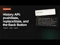 History API pushState replaceState and the Back Button Browser Web API Tutorial
