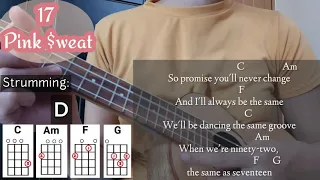 Download 17 - Pink Sweat$ | Ukulele Tutorial - Cover (With lyrics, Srumming and Chords) MP3