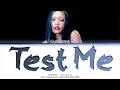 "TEST ME" By Chanmina || Color coded lyrics (KAN/ROM/ENG/ARB) 