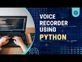 Voice Recorder for YouTube s Python Project