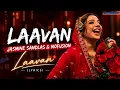 Laavan -  jasmine sandlas and mofusion | lyrics song |