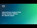Amazon Athena for Apache Spark Amazon Web Services