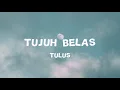 Download Lagu Tujuh Belas - Tulus (Lyrics)