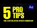 5 After Effects Workflow Tips That Will Save You Hours