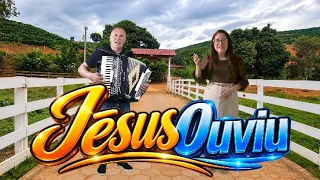 Jesus Ouviu - Natanael E Sivia Helena