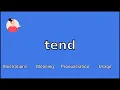 TEND - Meaning and Pronunciation