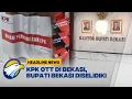 Lagu [HEADLINE NEWS, 19/12] KPK Gelar OTT di Pemerintahan Kabupaten Bekasi